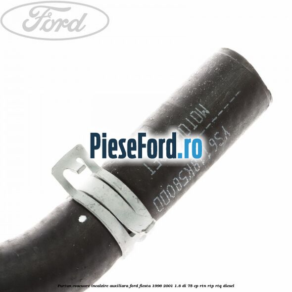 Furtun evacuare incalzire auxiliara Ford Fiesta 1996-2001 1.8 DI 75 cp RTN, RTP, RTQ diesel