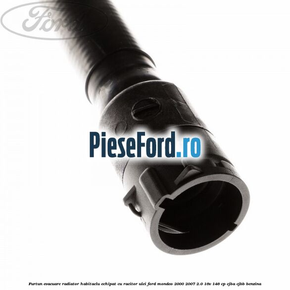 Furtun evacuare radiator habitaclu echipat cu racitor ulei Ford Mondeo 2000-2007 2.0 16V 146 cp CJBA, CJBB benzina