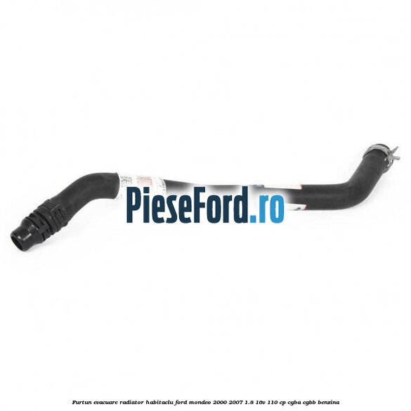Furtun evacuare radiator habitaclu Ford Mondeo 2000-2007 1.8 16V 110 cp CGBA, CGBB benzina
