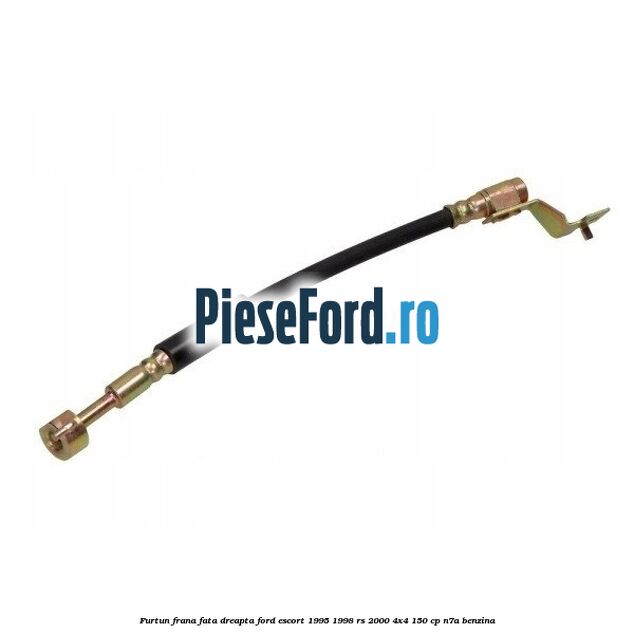 Furtun frana fata dreapta Ford Escort 1995-1998 RS 2000 4x4 150 cp Furtun frana fata dreapta Ford Escort 1995-1998 RS 2000 4x4 150 cp N7A benzina