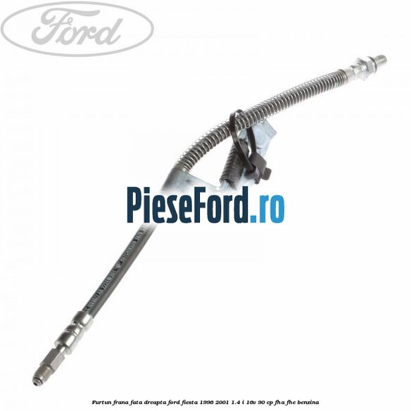 Furtun frana fata dreapta Ford Fiesta 1996-2001 1.4 i 16V 90 cp FHA, FHE benzina