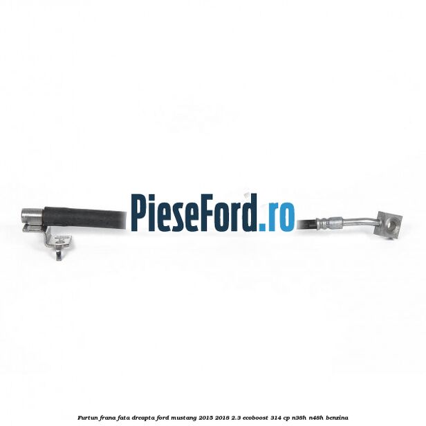 Furtun frana fata dreapta Ford Mustang 2015-2018 2.3 EcoBoost 314 cp N38H, N48H benzina
