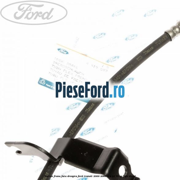 Furtun frana fata dreapta Ford Transit 2000-2006 2.4 TD 75 cp F4FA diesel