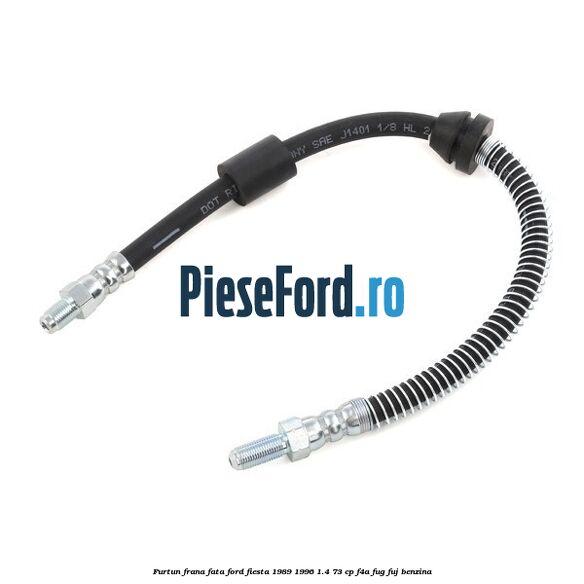 Furtun frana fata Ford Fiesta 1989-1996 1.4 73 cp F4A, FUG, FUJ benzina