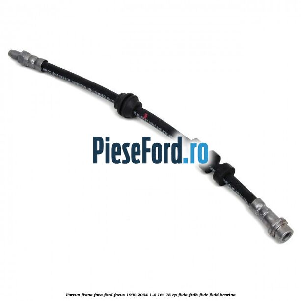 Furtun frana fata Ford Focus 1998-2004 1.4 16V 75 cp FXDA, FXDB, FXDC, FXDD benzina