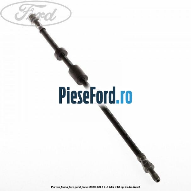 Furtun frana fata Ford Focus 2008-2011 1.8 TDCi 115 cp KKDA diesel