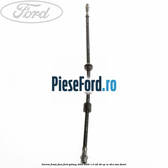 Furtun frana fata Ford Galaxy 2000-2006 1.9 TDI 90 cp 1Z, AHU, ANU diesel