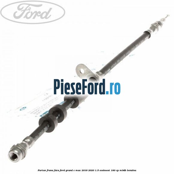 Furtun frana fata Ford Grand C-Max 2016-2020 1.5 EcoBoost 180 cp Furtun frana fata Ford Grand C-Max 2016-2020 1.5 EcoBoost 180 cp M9DB benzina