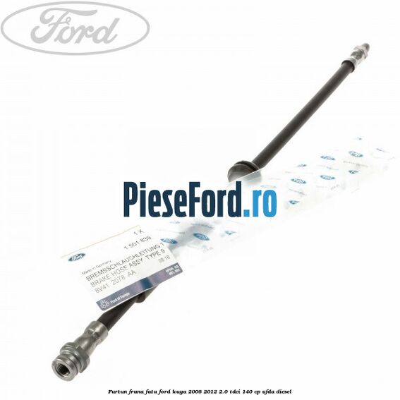 Furtun frana fata Ford Kuga 2008-2012 2.0 TDCI 140 cp Furtun frana fata Ford Kuga 2008-2012 2.0 TDCI 140 cp UFDA diesel