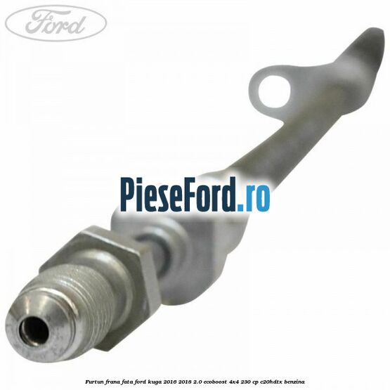 Furtun frana fata Ford Kuga 2016-2018 2.0 EcoBoost 4x4 230 cp Furtun frana fata Ford Kuga 2016-2018 2.0 EcoBoost 4x4 230 cp C20HDTX benzina