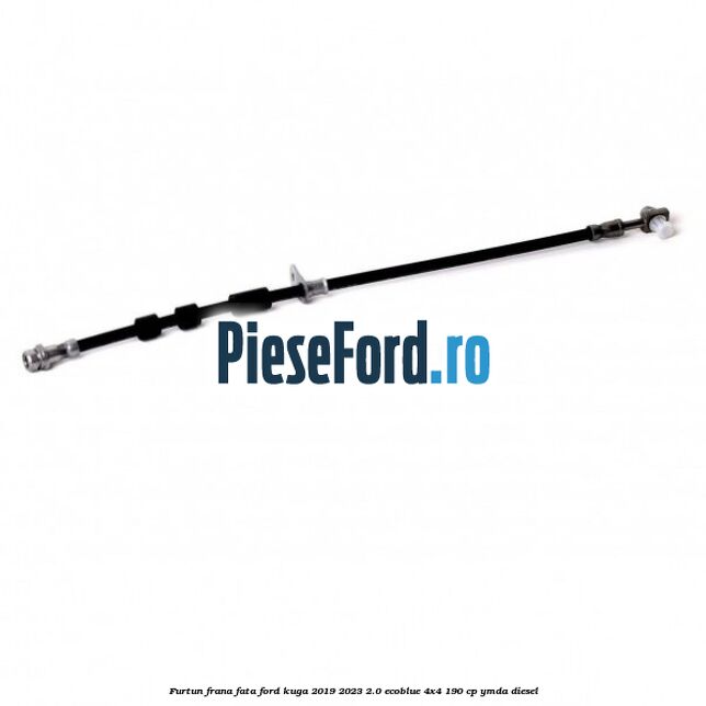 Furtun frana fata Ford Kuga 2019-2023 2.0 EcoBlue 4x4 190 cp YMDA diesel