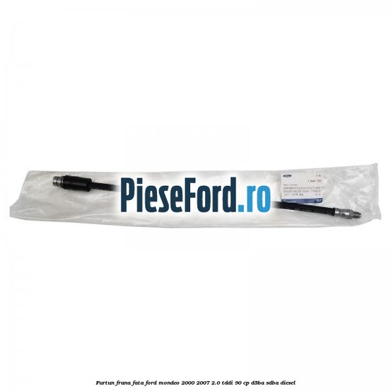 Furtun frana fata Ford Mondeo 2000-2007 2.0 TDDI 90 cp D5BA, SDBA diesel