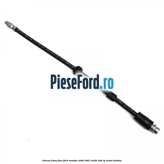 Furtun frana fata Ford Mondeo 2000-2007 ST220 226 cp MEBA benzina