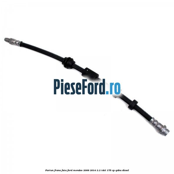 Furtun frana fata Ford Mondeo 2008-2014 2.2 TDCi 175 cp Q4BA diesel