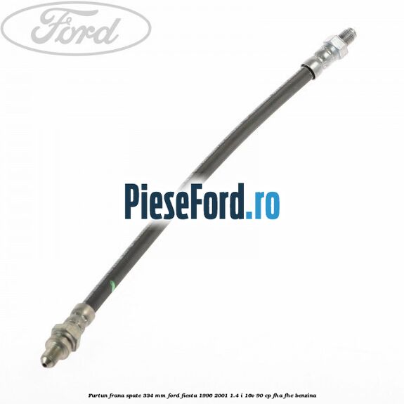 Furtun frana spate 334 mm Ford Fiesta 1996-2001 1.4 i 16V 90 cp FHA, FHE benzina