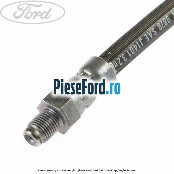 Furtun frana spate 334 mm Ford Fiesta 1996-2001 1.4 i 16V 90 cp FHA, FHE benzina