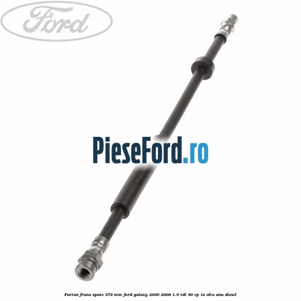 Furtun frana spate 373 mm Ford Galaxy 2000-2006 1.9 TDI 90 cp