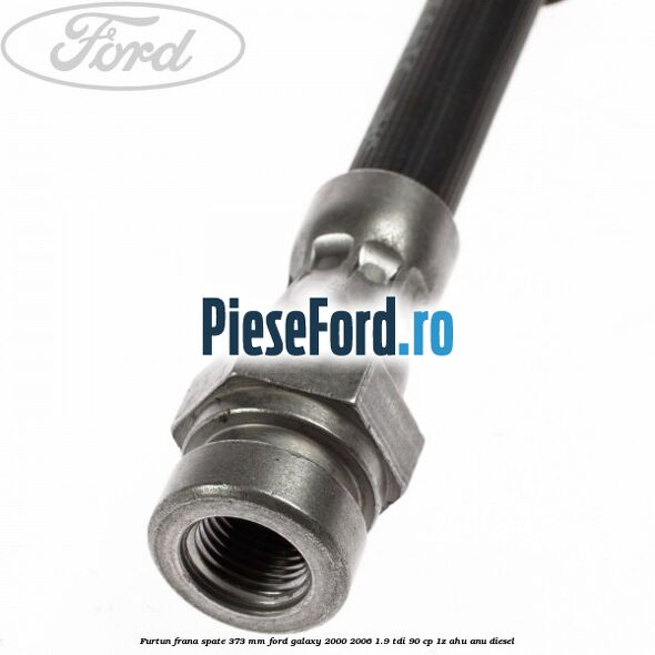 Furtun frana spate 373 mm Ford Galaxy 2000-2006 1.9 TDI 90 cp 1Z, AHU, ANU diesel