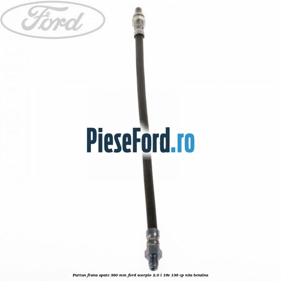 Furtun frana spate 380 mm Ford Scorpio 2.0 i 16V 136 cp N3A benzina