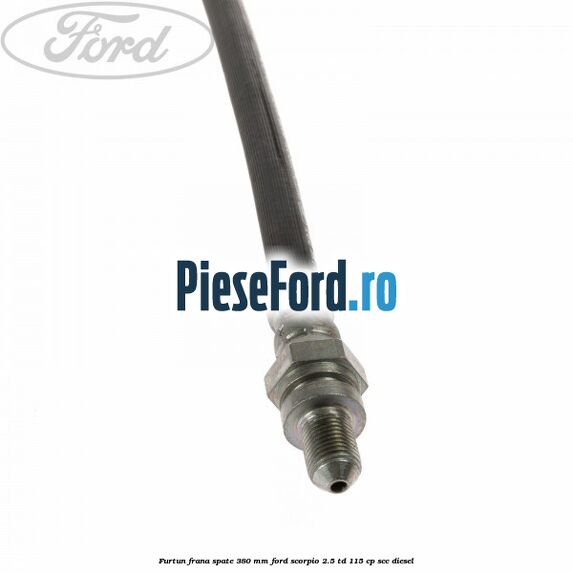 Furtun frana spate 380 mm Ford Scorpio 2.5 TD 115 cp Furtun frana spate 380 mm Ford Scorpio 2.5 TD 115 cp SCC diesel