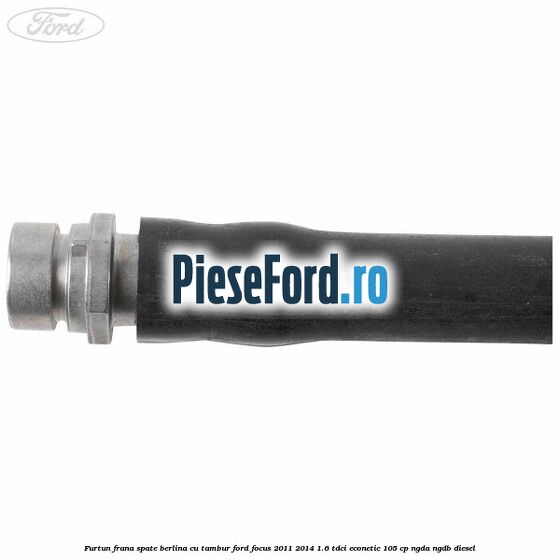 Furtun frana spate berlina cu tambur Ford Focus 2011-2014 1.6 TDCi ECOnetic 105 cp NGDA, NGDB diesel