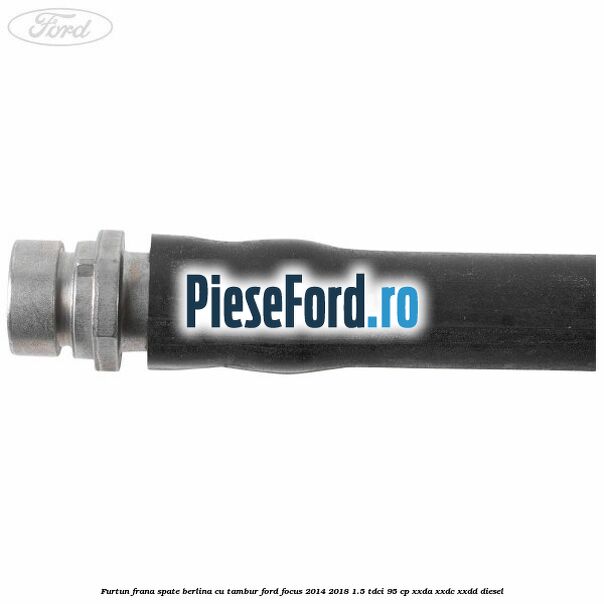 Furtun frana spate berlina cu tambur Ford Focus 2014-2018 1.5 TDCi 95 cp XXDA, XXDC, XXDD diesel