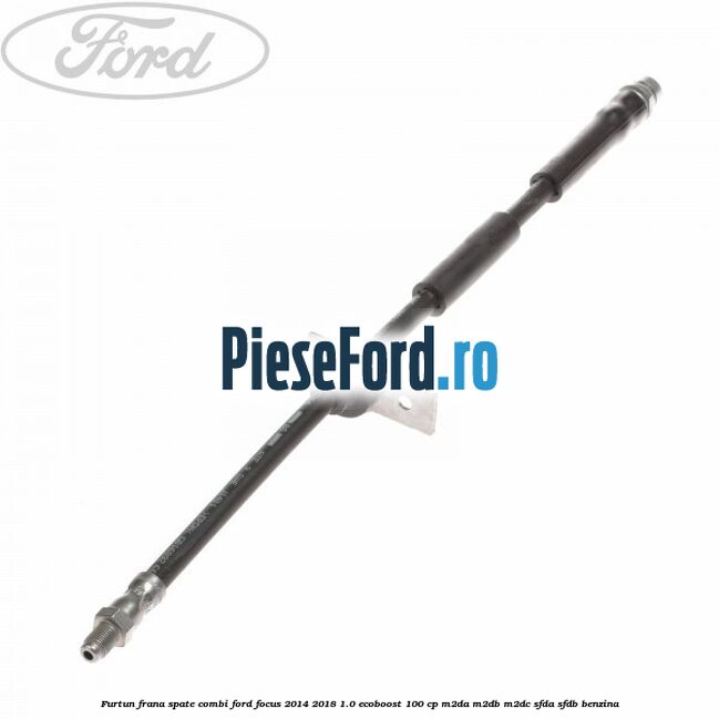Furtun frana spate combi Ford Focus 2014-2018 1.0 EcoBoost 100 cp M2DA, M2DB, M2DC, SFDA, SFDB benzina