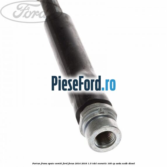 Furtun frana spate combi Ford Focus 2014-2018 1.5 TDCi ECOnetic 105 cp AEDA, XXDB diesel