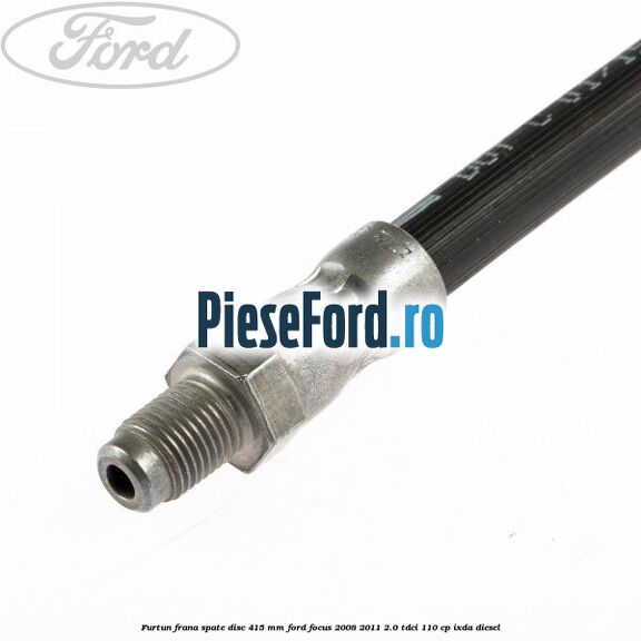 Furtun frana spate disc 415 mm Ford Focus 2008-2011 2.0 TDCi 110 cp IXDA diesel