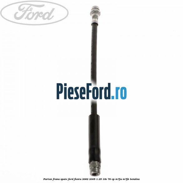 Furtun frana spate Ford Fiesta 2002-2005 1.25 16V 70 cp