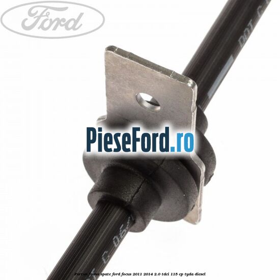Furtun frana spate Ford Focus 2011-2014 2.0 TDCi 115 cp TYDA diesel