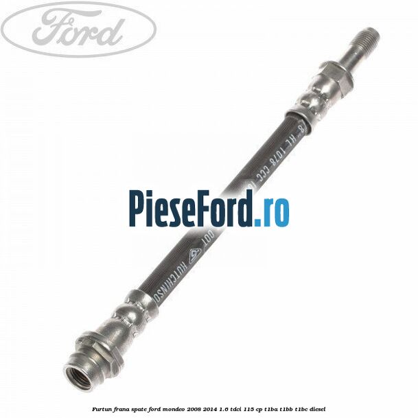 Furtun frana spate Ford Mondeo 2008-2014 1.6 TDCi 115 cp