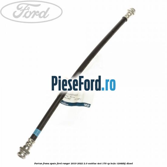 Furtun frana spate Ford Ranger 2019-2022 2.0 EcoBlue 4x4 170 cp BC2X, T20DD0J diesel