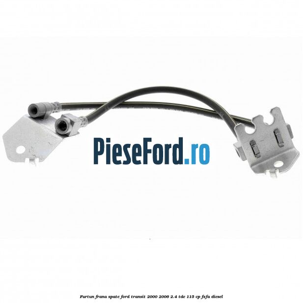 Furtun frana spate Ford Transit 2000-2006 2.4 TDE 115 cp FXFA diesel