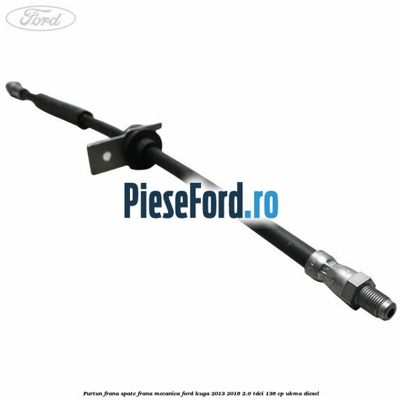 Furtun frana spate frana mecanica Ford Kuga 2013-2016 2.0 TDCi 136 cp UKMA diesel