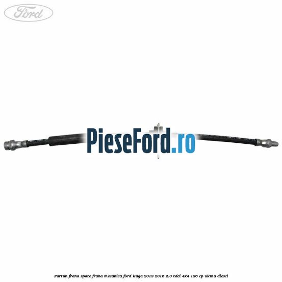 Furtun frana spate frana mecanica Ford Kuga 2013-2016 2.0 TDCi 4x4 136 cp Furtun frana spate frana mecanica Ford Kuga 2013-2016 2.0 TDCi 4x4 136 cp UKMA diesel