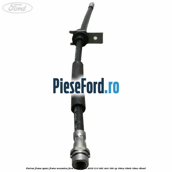 Furtun frana spate frana mecanica Ford Kuga 2013-2016 2.0 TDCi 4x4 180 cp Furtun frana spate frana mecanica Ford Kuga 2013-2016 2.0 TDCi 4x4 180 cp T8MA, T8MB, T8MC diesel