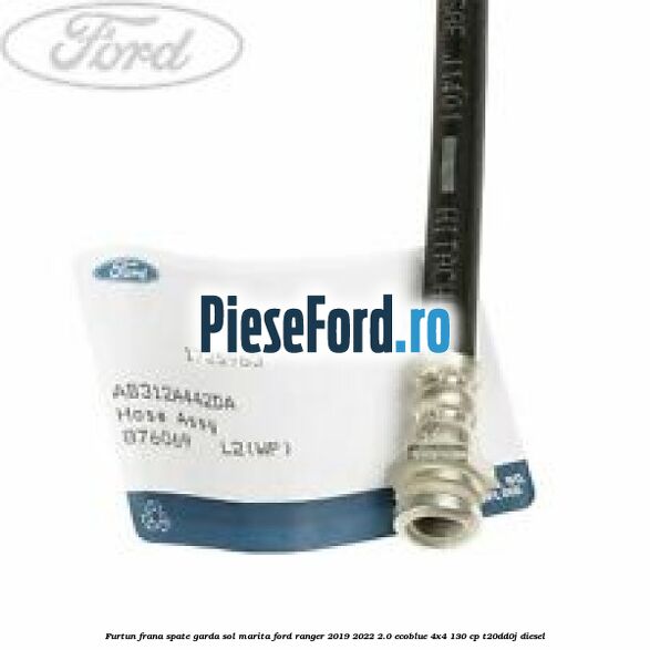 Furtun frana spate garda sol marita Ford Ranger 2019-2022 2.0 EcoBlue 4x4 130 cp T20DD0J diesel