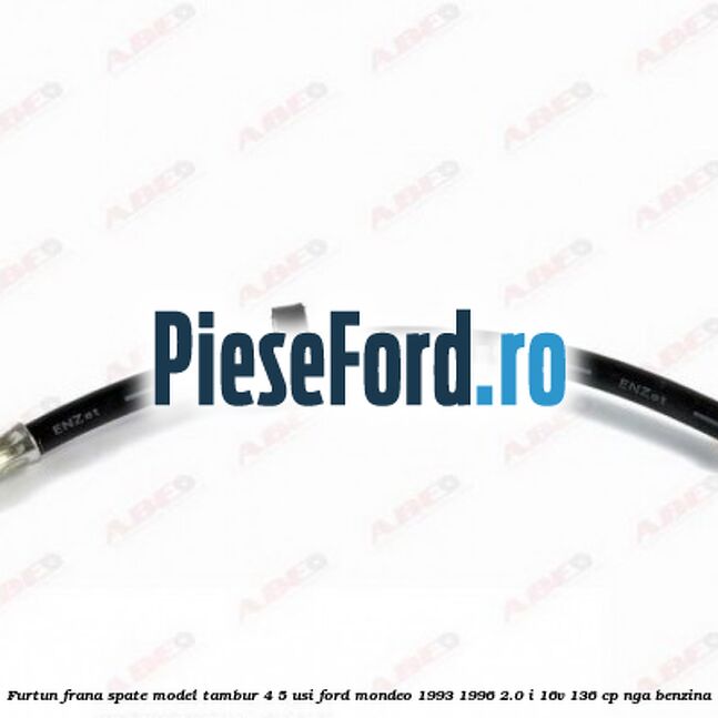 Furtun frana spate, model tambur 4/5 usi Ford Mondeo 1993-1996 2.0 i 16V 136 cp NGA benzina