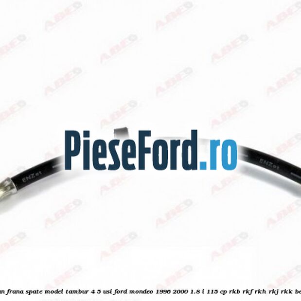 Furtun frana spate, model tambur 4/5 usi Ford Mondeo 1996-2000 1.8 i 115 cp Furtun frana spate, model tambur 4/5 usi Ford Mondeo 1996-2000 1.8 i 115 cp RKB, RKF, RKH, RKJ, RKK benzina