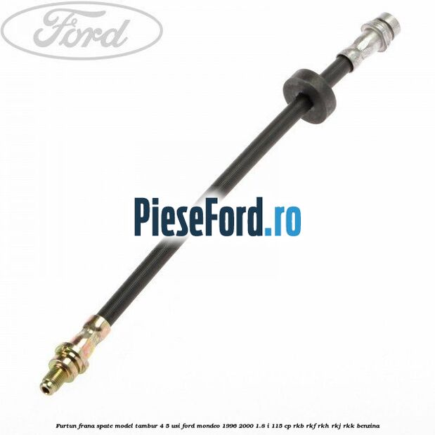 Furtun frana spate, model tambur 4/5 usi Ford Mondeo 1996-2000 1.8 i 115 cp