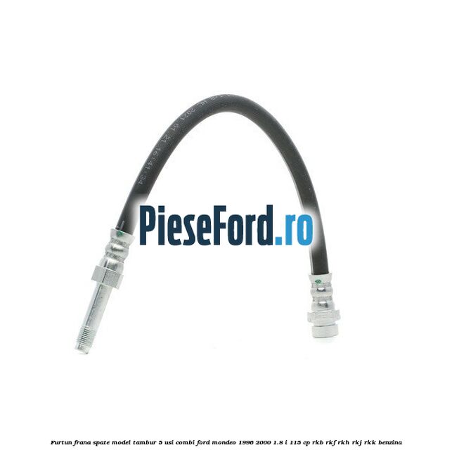 Furtun frana spate, model tambur 5 usi combi Ford Mondeo 1996-2000 1.8 i 115 cp RKB, RKF, RKH, RKJ, RKK benzina