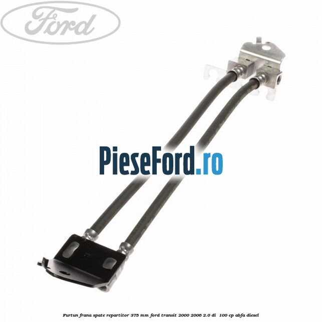 Furtun frana spate repartitor 375 mm Ford Transit 2000-2006 2.0 DI  100 cp ABFA diesel
