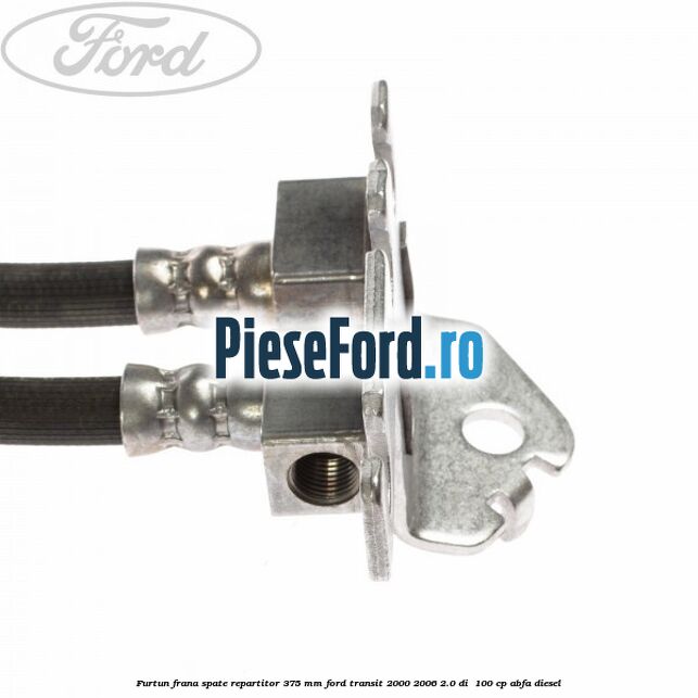 Furtun frana spate repartitor 375 mm Ford Transit 2000-2006 2.0 DI 100 cp Furtun frana spate repartitor 375 mm Ford Transit 2000-2006 2.0 DI 100 cp ABFA diesel
