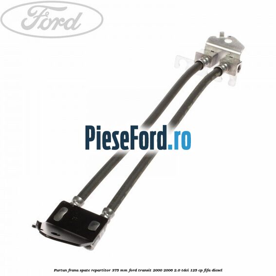 Furtun frana spate repartitor 375 mm Ford Transit 2000-2006 2.0 TDCi 125 cp FIFA diesel