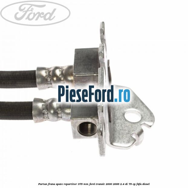 Furtun frana spate repartitor 375 mm Ford Transit 2000-2006 2.4 DI 75 cp F4FA diesel
