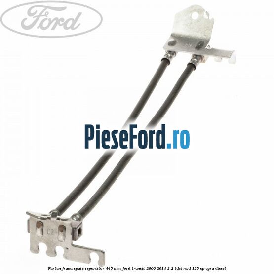 Furtun frana spate repartitor 445 mm Ford Transit 2006-2014 2.2 TDCi RWD 125 cp CYRA diesel