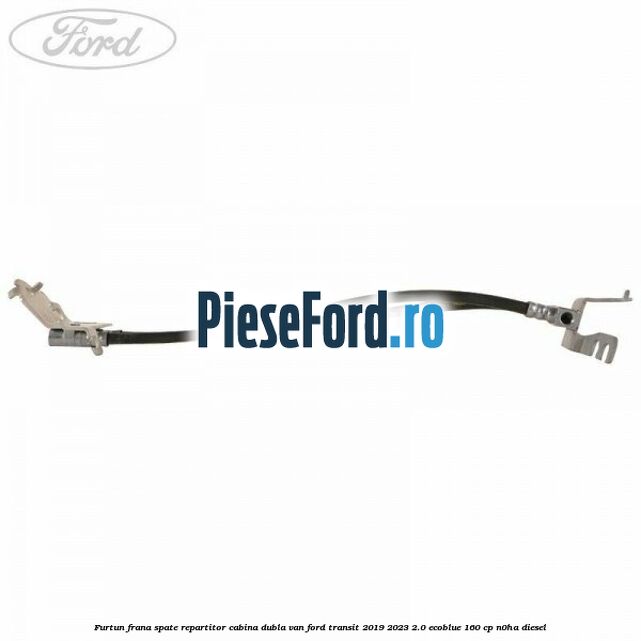 Furtun frana spate repartitor cabina dubla van Ford Transit 2019-2023 2.0 EcoBlue 160 cp N0HA diesel