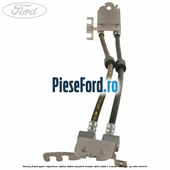 Furtun frana spate repartitor cabina dubla van Ford Transit 2019-2023 E-TRANSIT RWD 184  cp C0RA electric