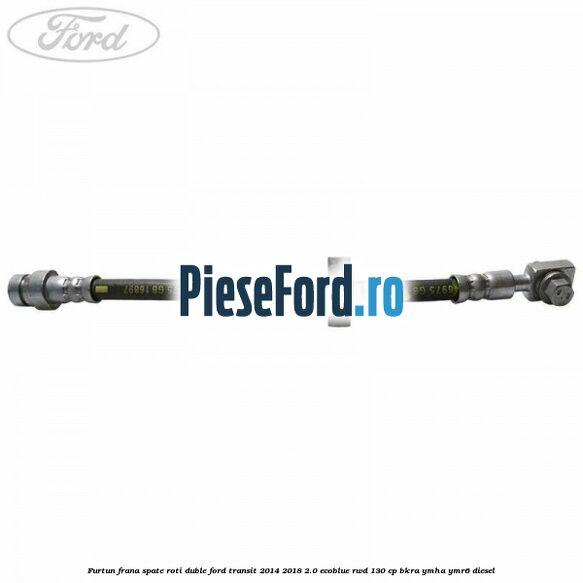 Furtun frana spate roti duble Ford Transit 2014-2018 2.0 EcoBlue RWD 130 cp Furtun frana spate roti duble Ford Transit 2014-2018 2.0 EcoBlue RWD 130 cp BKRA, YMHA, YMR6 diesel